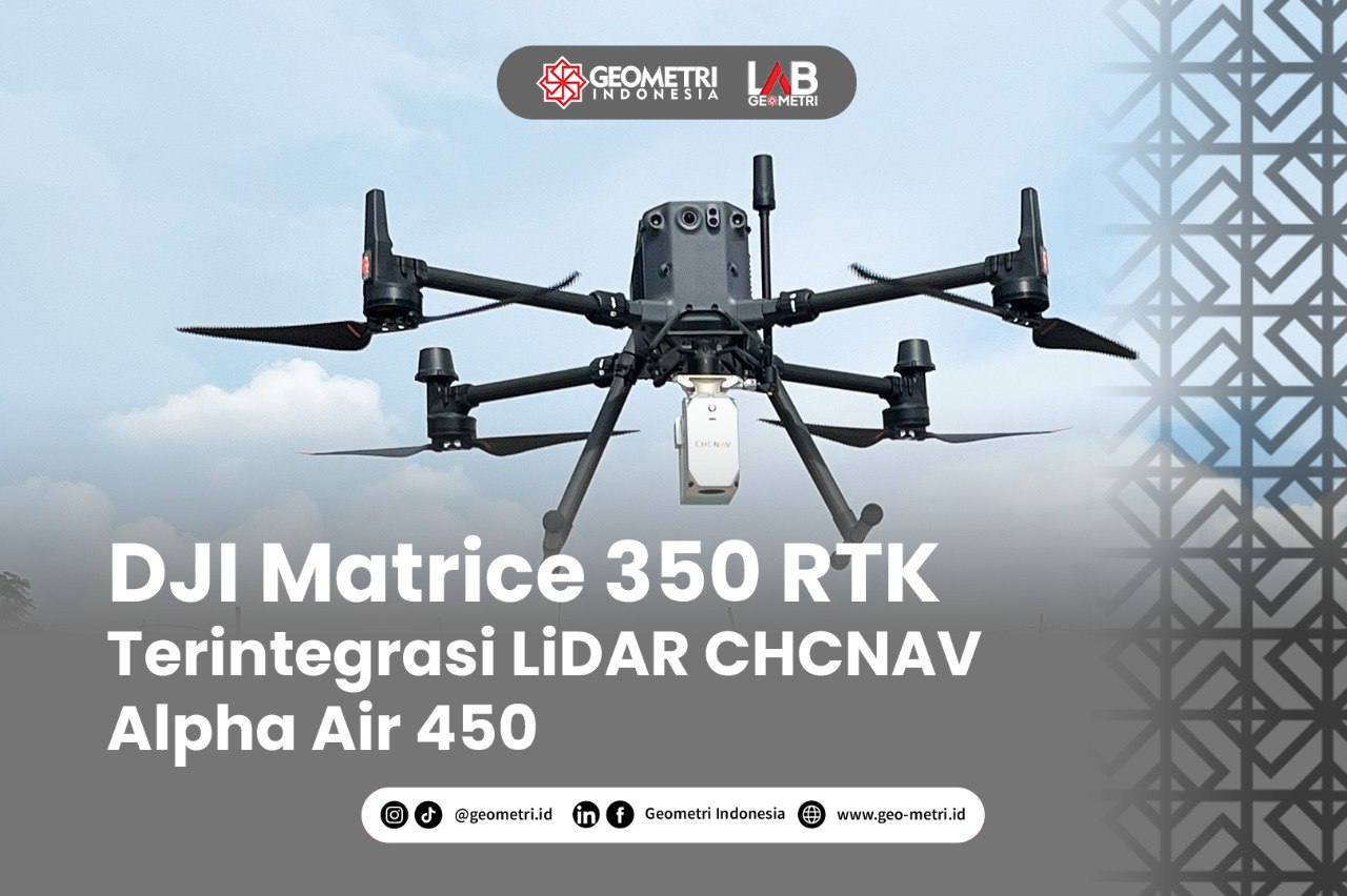 Kombinasi Canggih untuk Pemetaan Presisi: DJI Matrice 350 RTK Terintegrasi LiDAR CHCNAV Alpha Air 450