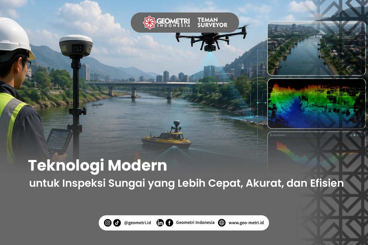 Teknologi Modern untuk Inspeksi Sungai yang Lebih Cepat, Akurat, dan Efisien
