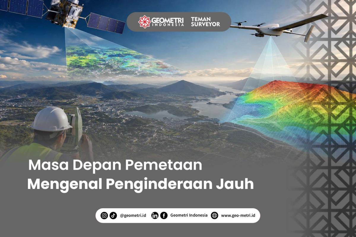 Masa Depan Pemetaan: Mengenal Penginderaan Jauh