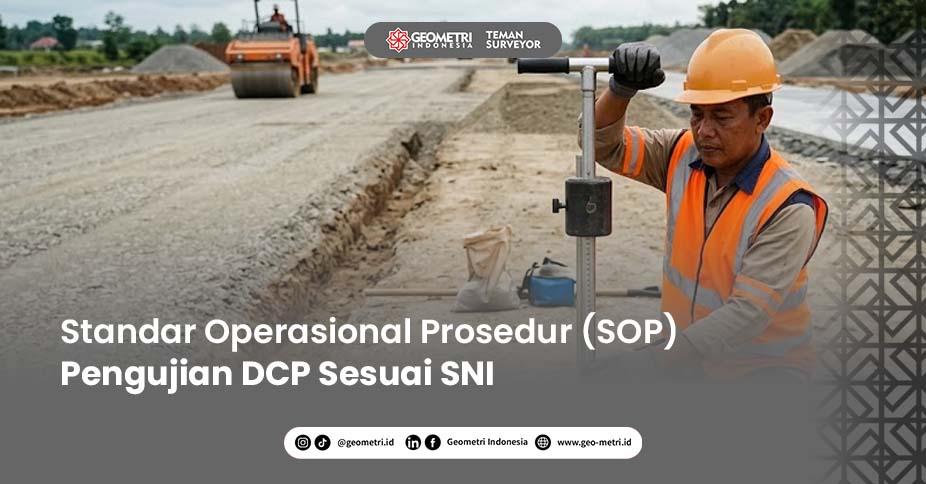 Standar Operasional Prosedur (SOP) Pengujian DCP Sesuai SNI