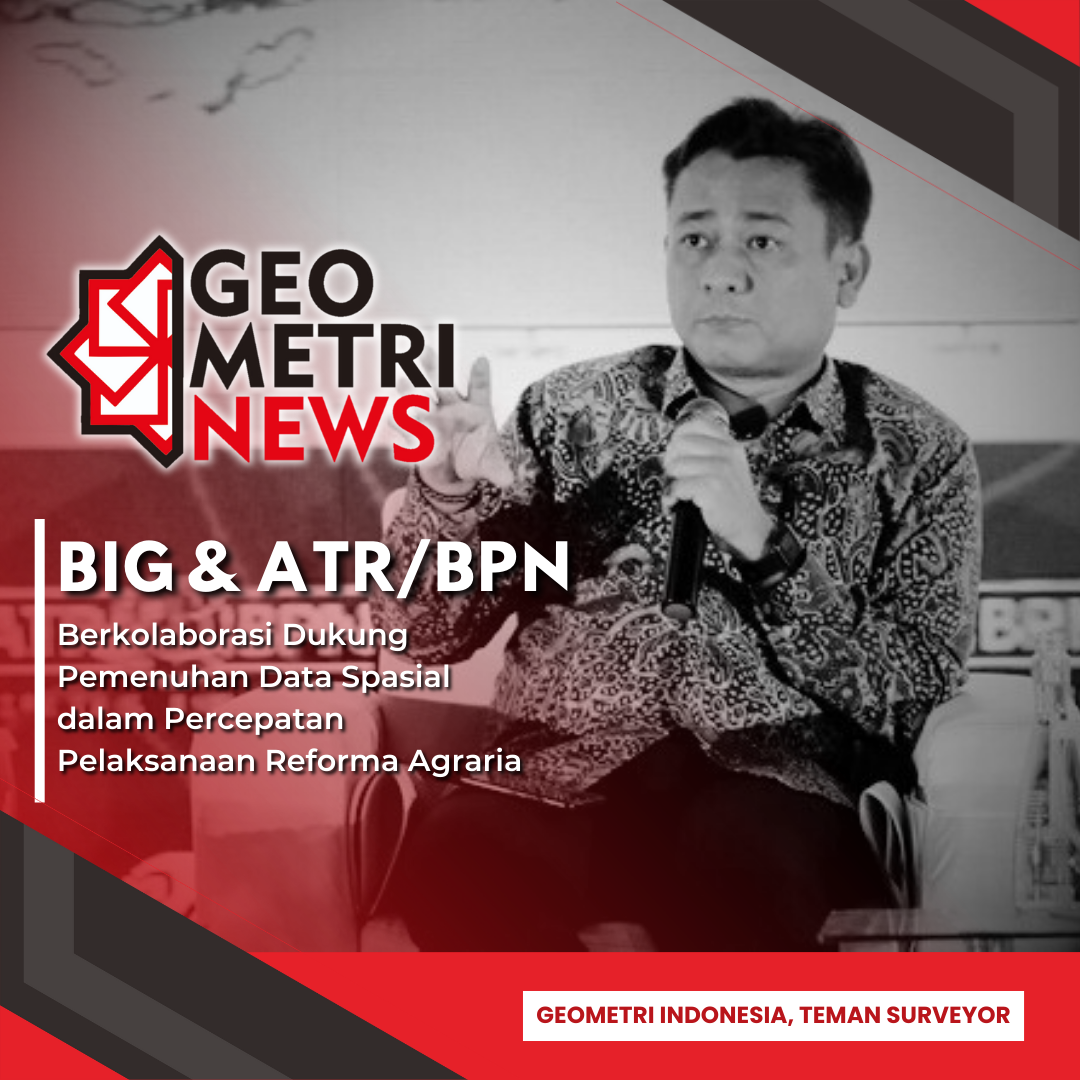 BIG &amp; ATR/BPN: Kolaborasi untuk Reforma Agraria