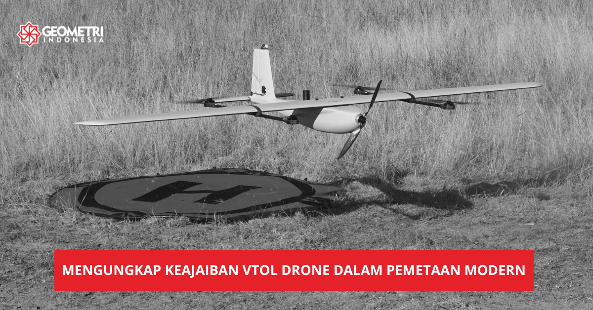 Mengungkap Keajaiban VTOL Drone dalam Pemetaan Modern