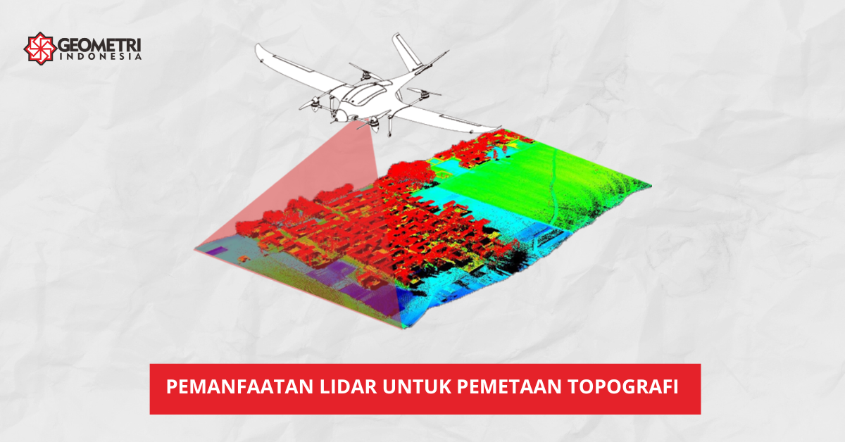 Pemanfaatan LiDAR untuk Pemetaan Topografi