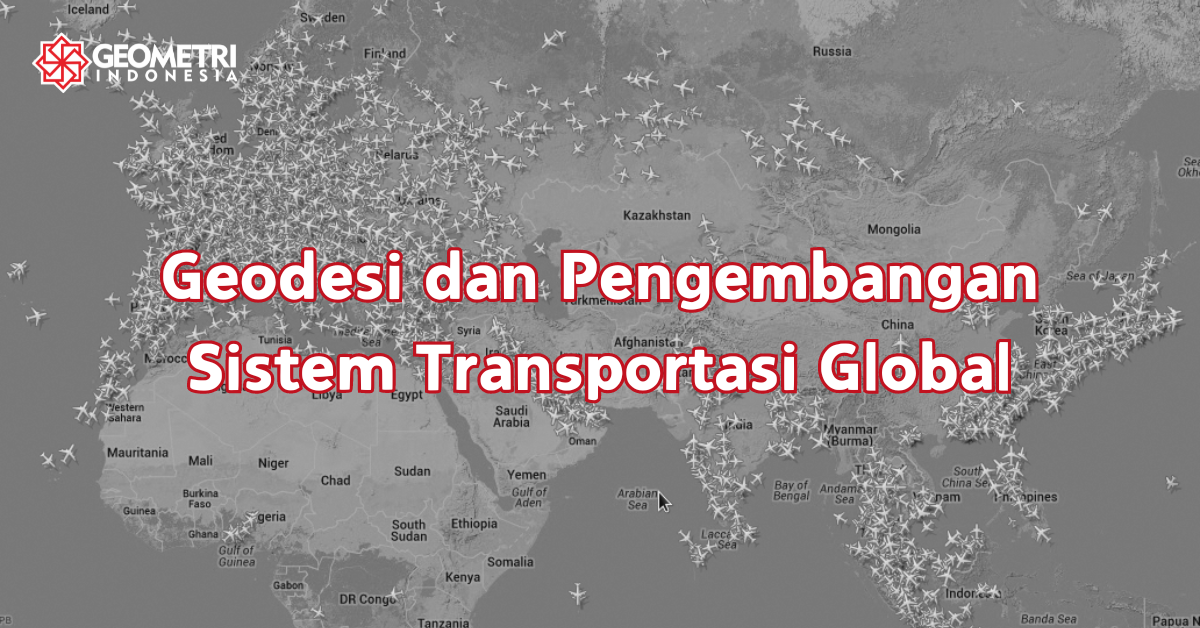 Geodesi dan Pengembangan Sistem Transportasi Global