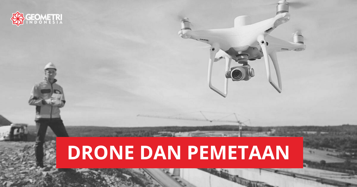 Drone dan Pemetaan: Transformasi dengan UAV