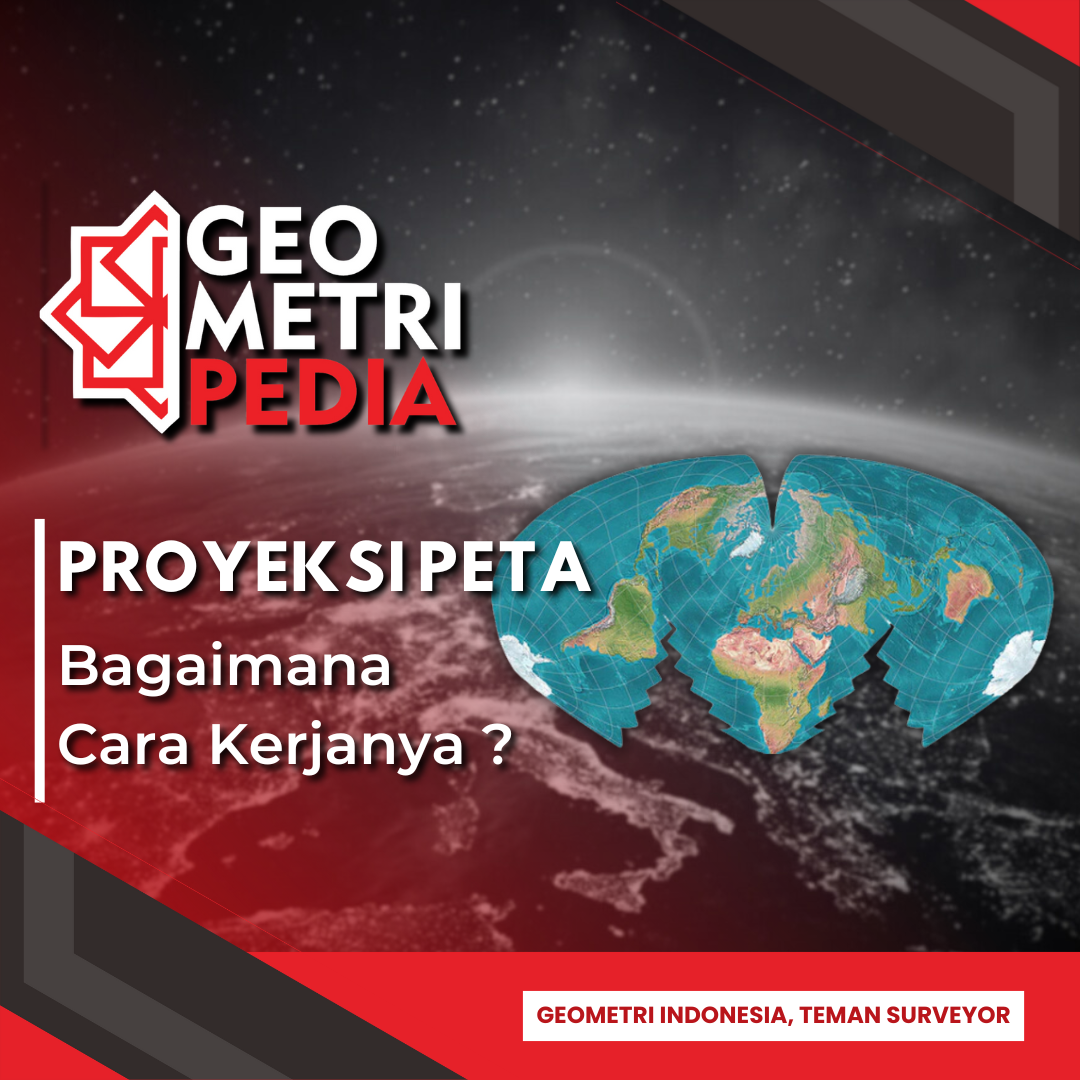 Proyeksi Peta : Bagaimana Cara Kerjanya ?
