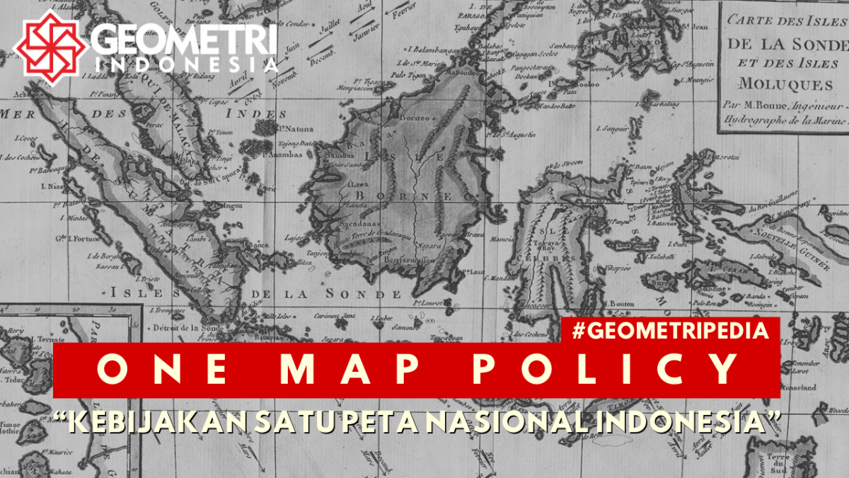 One Map Policy. Kebijakan Satu Peta Nasional Indonesia