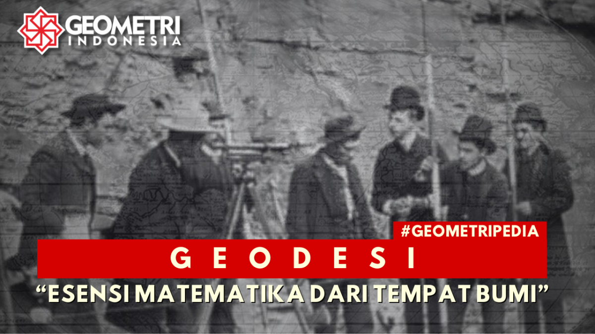 Geodesi: Esensi Matematika Dari Tempat Bumi
